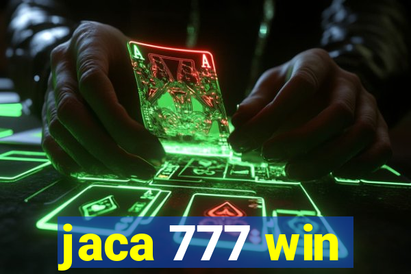 jaca 777 win